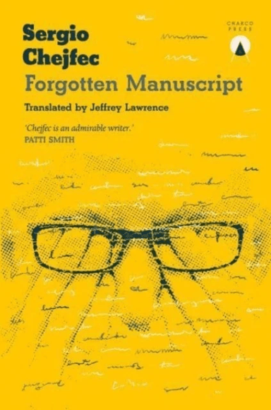 Forgotten Manuscript av Sergio Chejfec
