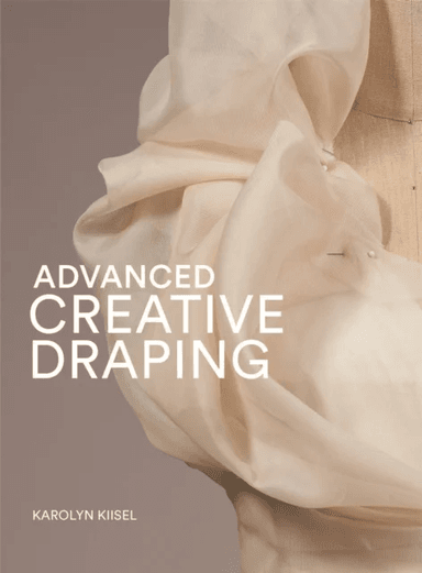 Advanced Creative Draping av Karolyn Kiisel