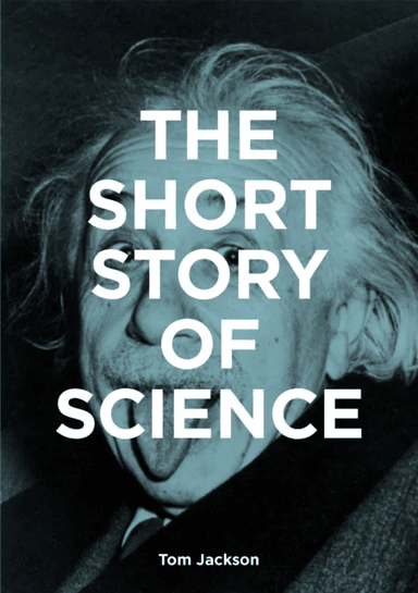 The Short Story of Science av Tom Jackson, Mark Fletcher