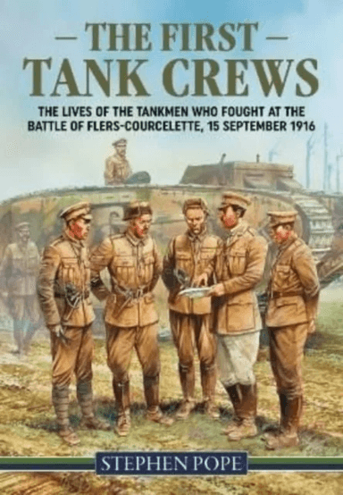 The First Tank Crews av Stephen Pope
