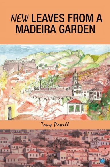New Leaves from a Madeira Garden av Tony Powell