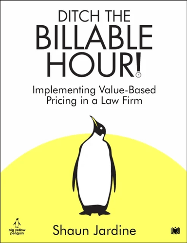 Ditch The Billable Hour! av Shaun Jardine