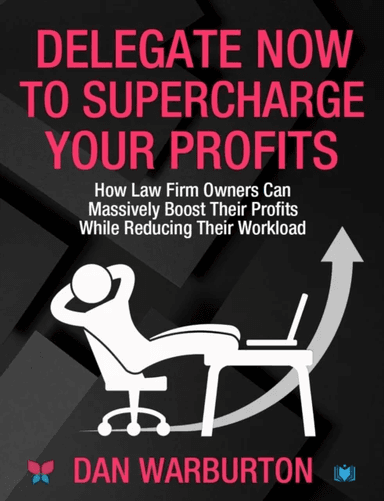 Delegate Now to Supercharge Your Profits av Dan Warburton