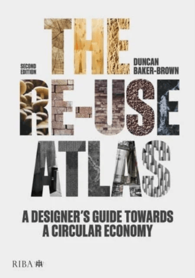 The Re-use Atlas av Duncan Baker-Brown