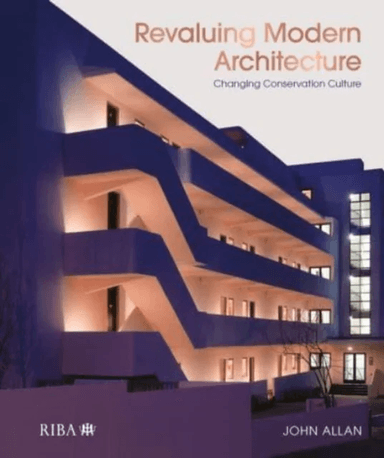 Revaluing Modern Architecture av John Allan