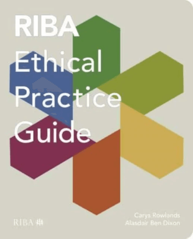 RIBA Ethical Practice Guide av Carys Rowlands, Alasdair Ben Dixon