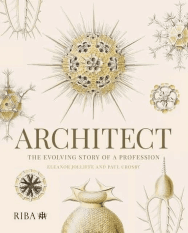 Architect: The evolving story of a profession av Eleanor Jolliffe, Paul Crosby