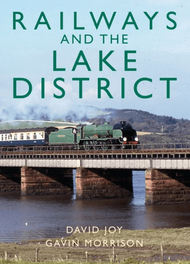 Railways and the Lake District av David Joy