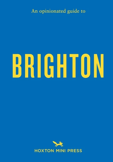An Opinionated Guide To Brighton av Joe Minihane