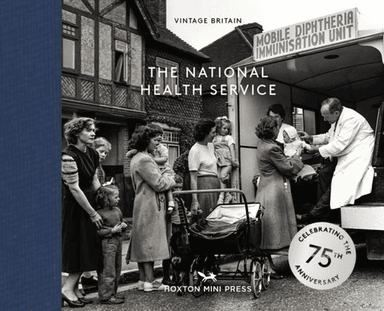 The National Health Service: 75 Years av Hoxton Mini Press
