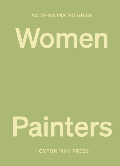 An Opinionated Guide To Women Painters av Lucy Davies