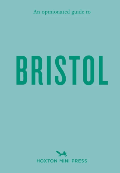 An Opinionated Guide To Bristol av Florence Filose