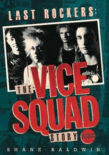 Last Rockers: The Vice Squad Story av Shane Baldwin