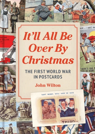 It'll All be Over by Christmas av John Wilton