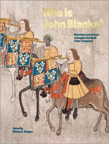 Who is John Blanke? av Michael Ohajuru