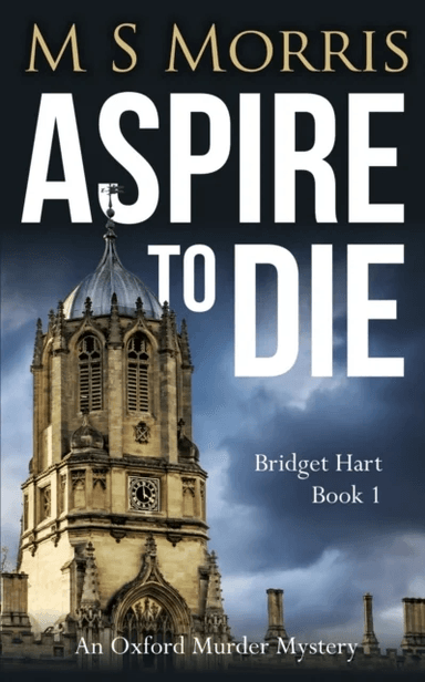 Aspire To Die. An Oxford Murder Mystery 1 av M S Morris