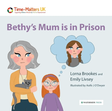Bethy's Mum is in Prison av Lorna Brookes, Emily Livsey