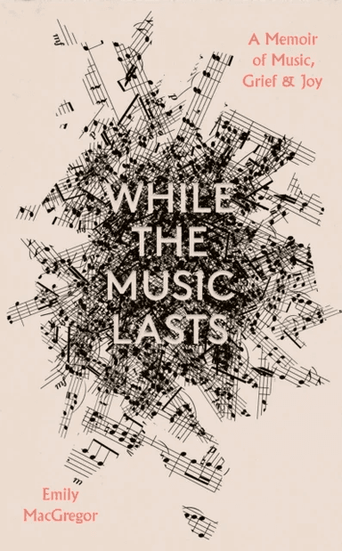 While the Music Lasts av Emily MacGregor