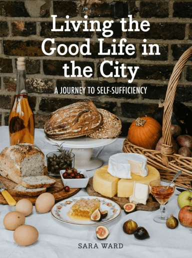 Living the Good Life in the City av Sara Ward
