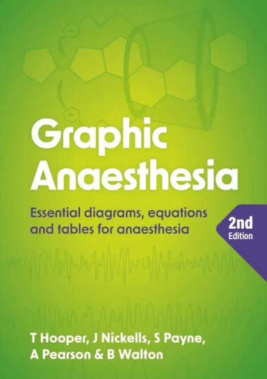 Graphic Anaesthesia, second edition av Tim (Consultant in Intensive Care Medicine and Anaesthesia Raigmore Hospital Inverness) Hooper, James (Consulta
