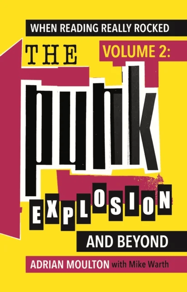 When Reading Really Rocked, volume 2: The Punk Explosion and Beyond av Adrian Moulton