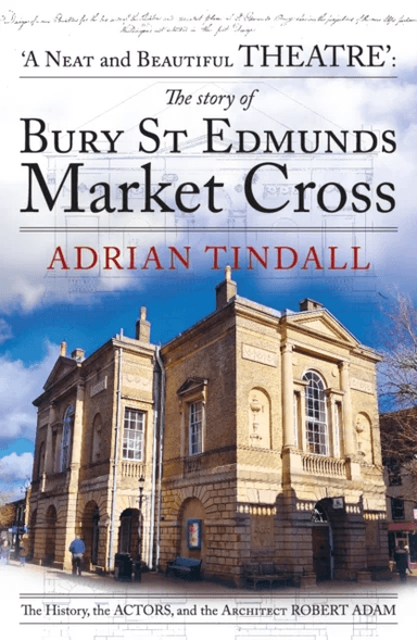 The story of Bury St Edmunds Market Cross av Adrian Tindall