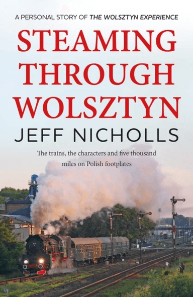 Steaming Through Wolsztyn av Jeff Nicholls