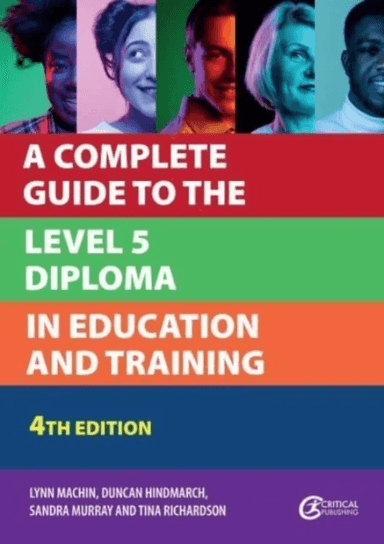 A Complete Guide to the Level 5 Diploma in Education and Training av Lynn Machin, Duncan Hindmarch, Sandra Murray, Tina Richardson