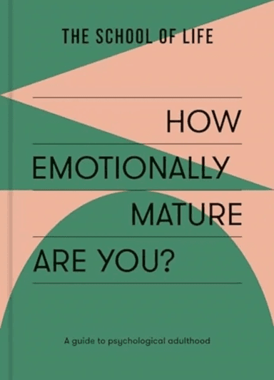 How Emotionally Mature Are You? av The School of Life