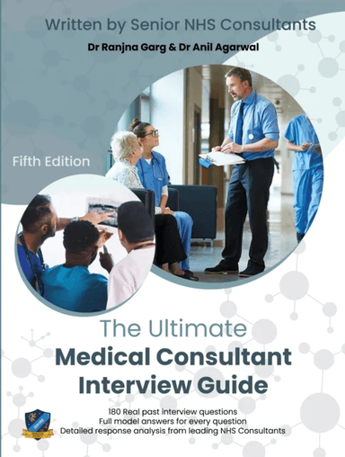 The Ultimate Medical Consultant Interview Guide av Dr Ranjna Garg, Ms Shalini Patni, Dr Anjum Gandhi