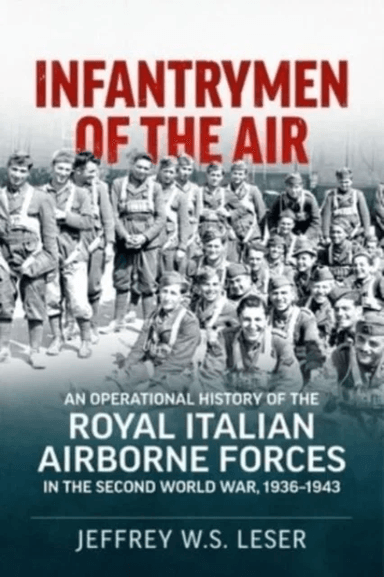 Infantrymen of the Air av Jeffrey W S Leser