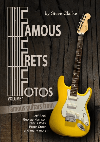 Famous Frets Fotos Vol 1 av Steve Clarke
