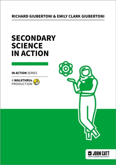 Secondary Science in Action av Emily Clark Giubertoni, Richard Giubertoni
