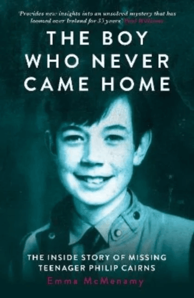 The Boy Who Never Came Home: Philip Cairns av Emma McMenamy