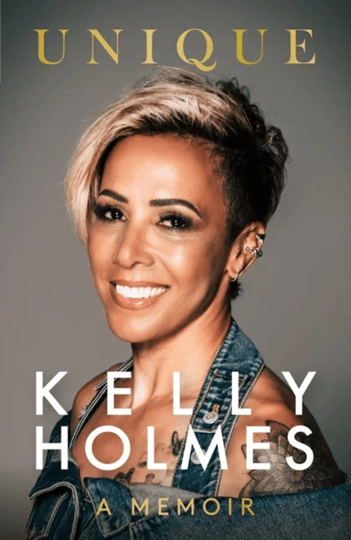 Kelly Holmes: Unique - A Memoir av Kelly Holmes