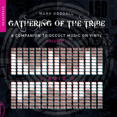 Gathering Of The Tribe: Acid av Mark Goodall