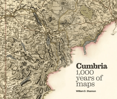 Cumbria - 1,000 years of maps av William D. Shannon