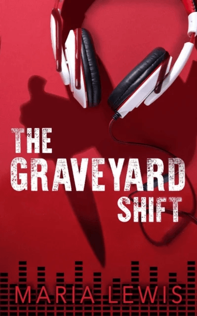 The Graveyard Shift av Maria Lewis