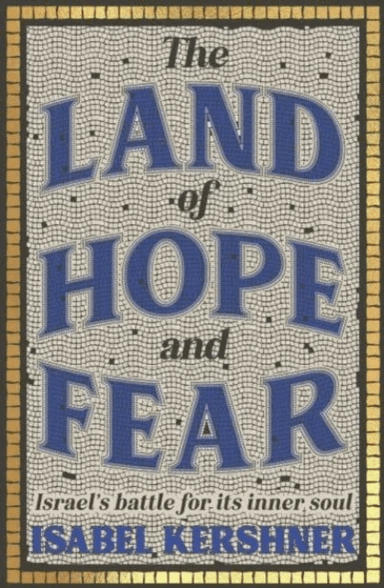 The Land of Hope and Fear av Isabel Kershner