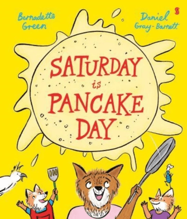 Saturday is Pancake Day av Bernadette Green, Daniel Gray-Barnett