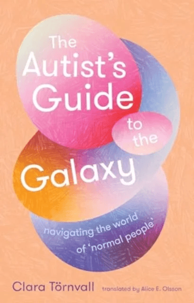 The Autist¿s Guide to the Galaxy av Clara Törnvall