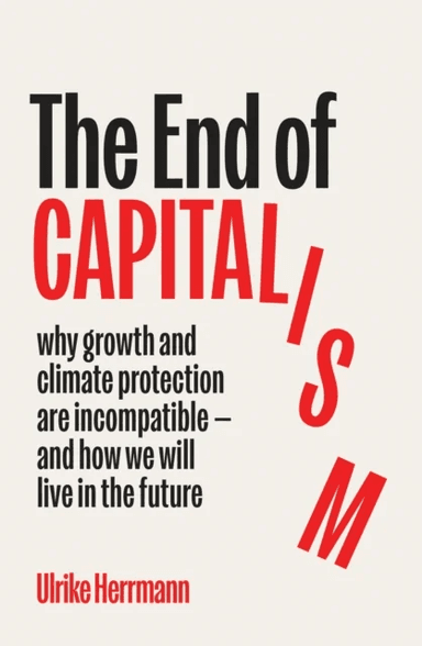 The End of Capitalism av Ulrike Herrmann