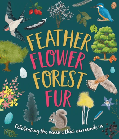 Feather, Flower, Forest, Fur av Sarah Walden, Caroline Rowlands