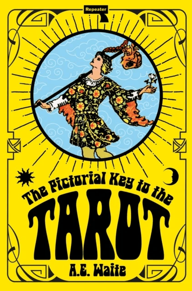 The Pictorial Key to the Tarot av A.E. Waite
