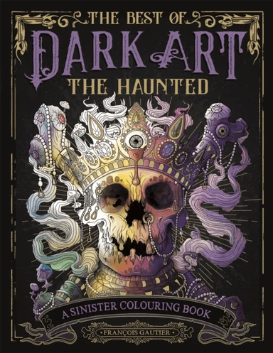 The Best of Dark Art: The Haunted av Francois (Illustrator) Gautier