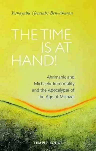 The Time is at Hand! av Yeshayahu (Jesaiah) Ben-Aharon