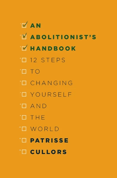 An Abolitionist's Handbook av Patrisse Cullors