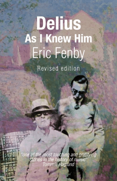 Delius As I Knew Him av Eric Fenby