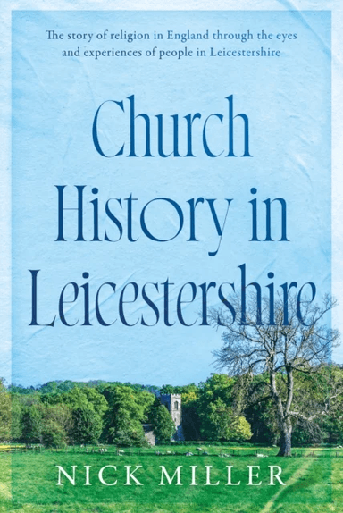 Church History in Leicestershire av Nick Miller
