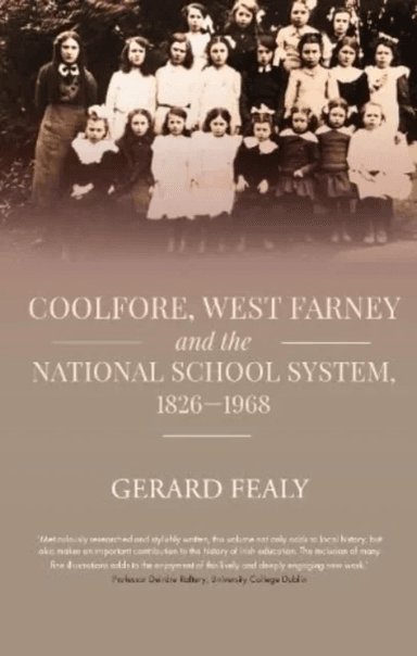 Coolfore, west Farney and the National School System, 1826¿1968 av Gerard Fealy